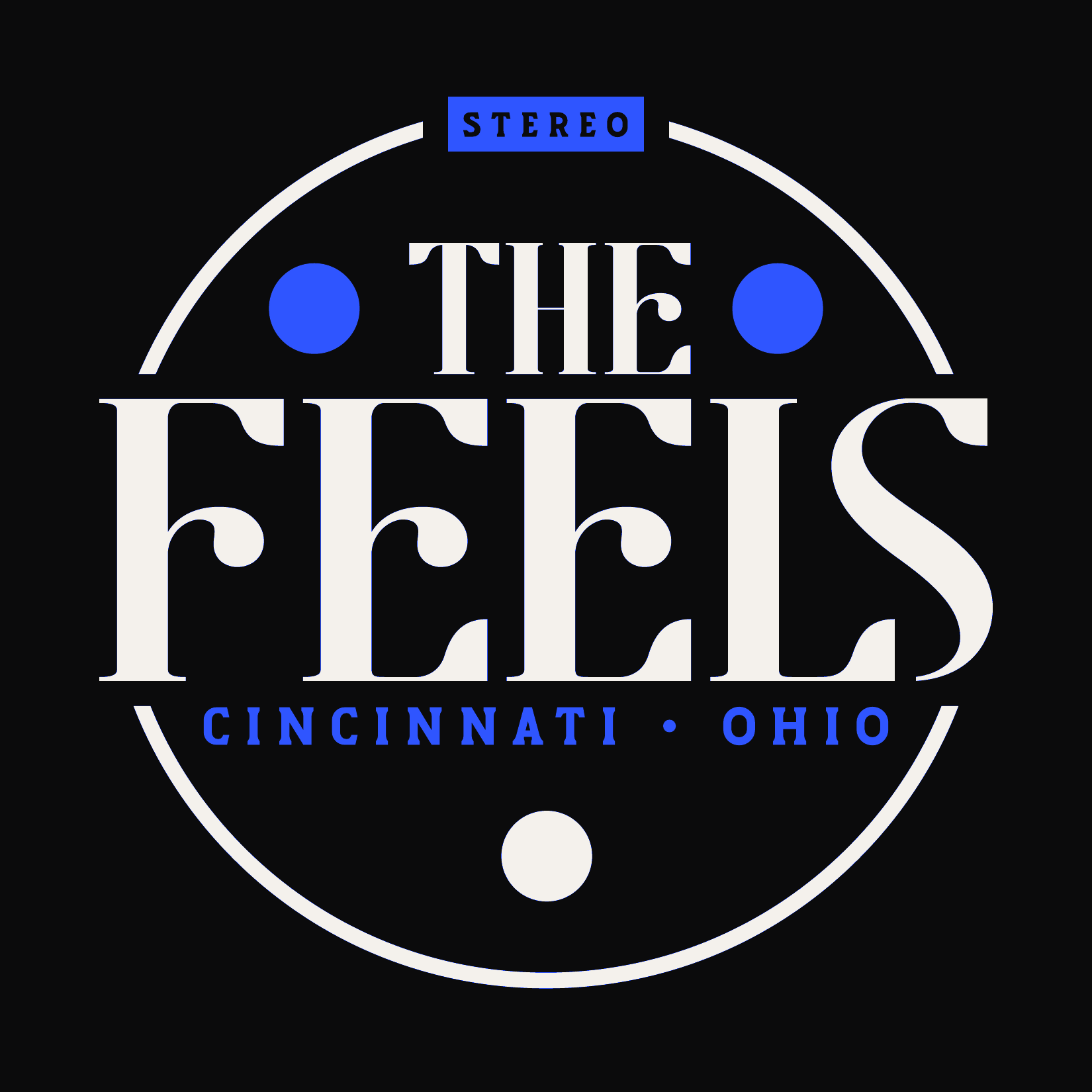 The Feels -- Cincinnati, Ohio